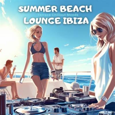 Various Artists - Summer Beach Lounge Ibiza (Terrace Chillout Moods)  (2023)