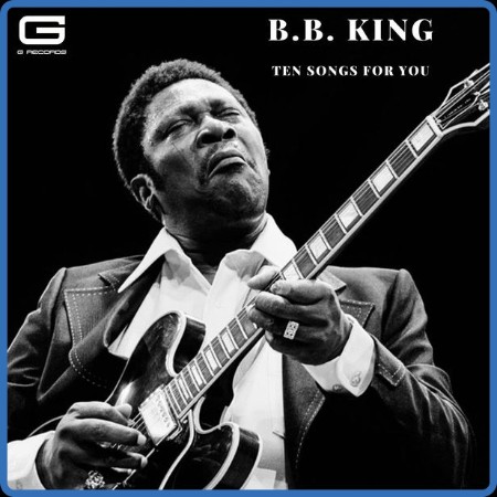 B B  King - Ten Songs for You (2023) FLAC