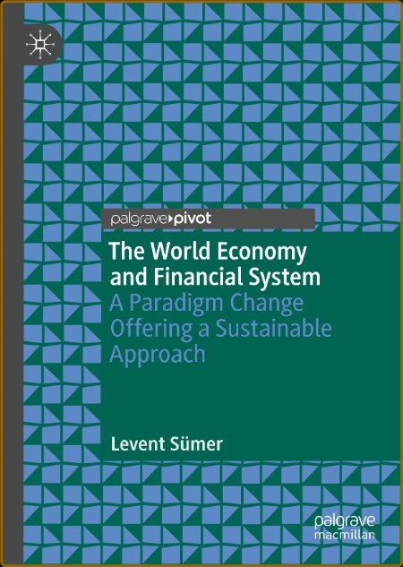 The World Economy and Financial System - A Paradigm Change Offering a Sustainable ... 8ef1912a57aa75c4259a37bfbfbf890e