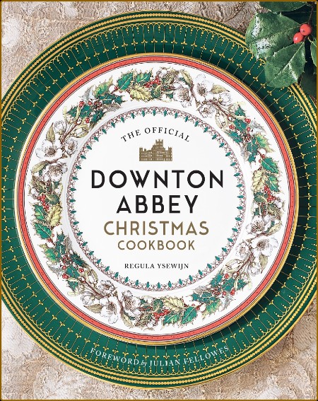 The Official Downton Abbey Christmas Cookbook (Downton Abbey Cookery) (True )  8fd6dc07accb89170477006d5ad3e01b