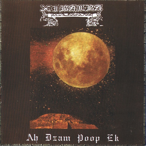 Xibalba (Mex) - Ah Dzam Poop Ek (1994, Reissue 2005) Lossless+mp3