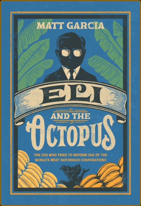 Eli and the Octopus - The CEO Who Tried to Reform One of the World's Most Notoriou... 09a3db3ac1541f5f160d268aa2b1a767