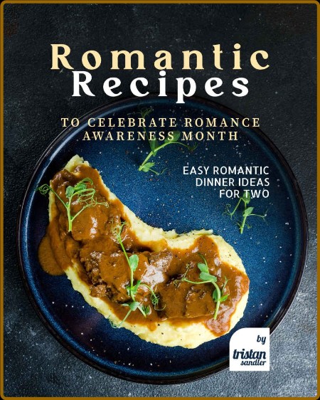 Romantic Recipes to Celebrate Romance Awareness Month - Easy Romantic Dinner Ideas... 18bea4a60d99484a3e8e370f177e529d