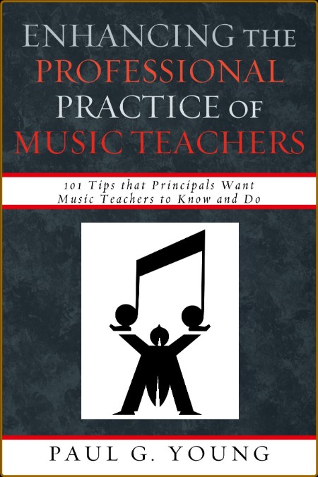 Enhancing the Professional Practice of Music Teachers - 101 Tips that Principals W... 554708ac39d2d43dd84889f07712b0f2