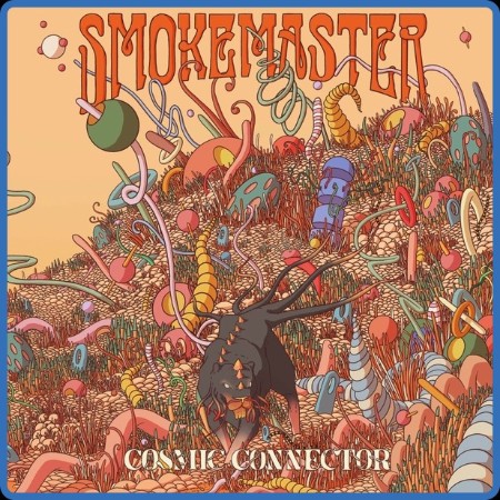 Smokemaster - 2023 - Cosmic Connector (FLAC)