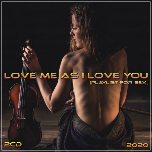 Love me as I love you (playlist for sex) (2CD) Mp3