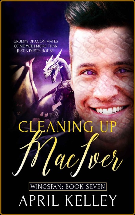 Cleaning Up MacIver: A Small Town Dragon Shifter MM Paranormal Romance (Wingspan B...
