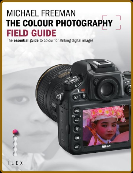 The Colour Photography Field Guide  39df76f2314c4b51b13131047b2d9017