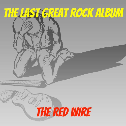 The Red Wire - The Last Great Rock Album (2023) MP3