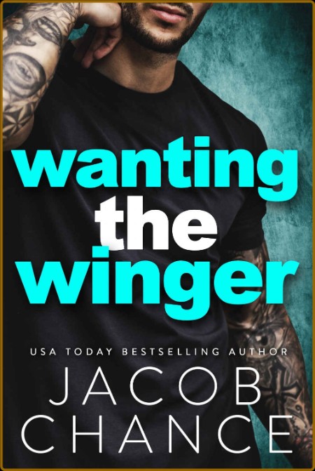 Wanting the Winger - Jacob Chance