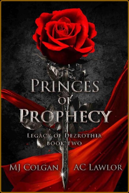 Princes of Prophecy (Legacy of Dezrothia Book 2)  Ee8b8cc0e4e3068e2dee74c02ee56b84