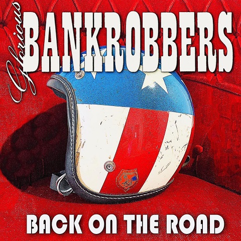 Glorious Bankrobbers - Back On The Road (2023)