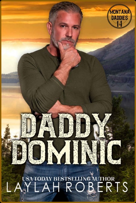 Daddy Dominic Montana Daddies Book 14 - Laylah Roberts