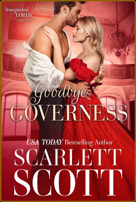 The Goodbye Governess Unexpect - Scarlett Scott
