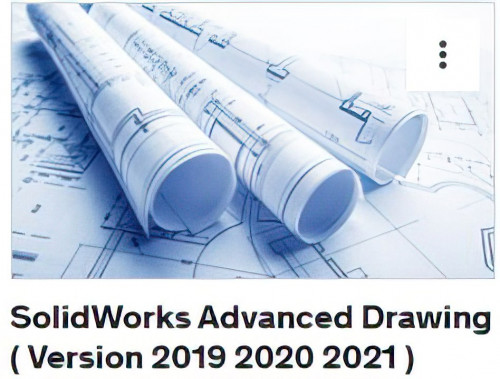 SolidWorks Advanced Drawing (Version 2019 2020 2021) 55913dae129c875d8c16215085b0805f