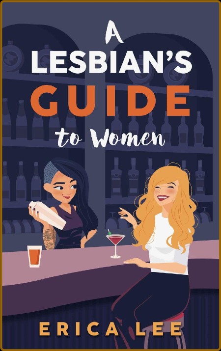 A Lesbians Guide to Women - Erica Lee