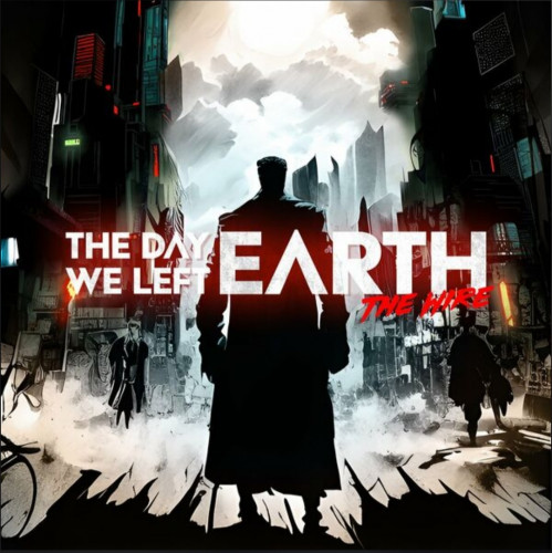 The Day We Left Earth - The Wire (Single) (2023)