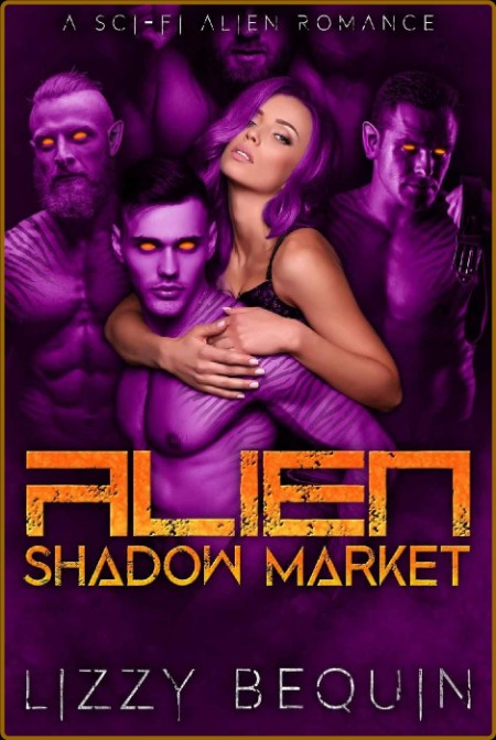 Alien Shadow Market  A Sci-Fi A - Lizzy Bequin