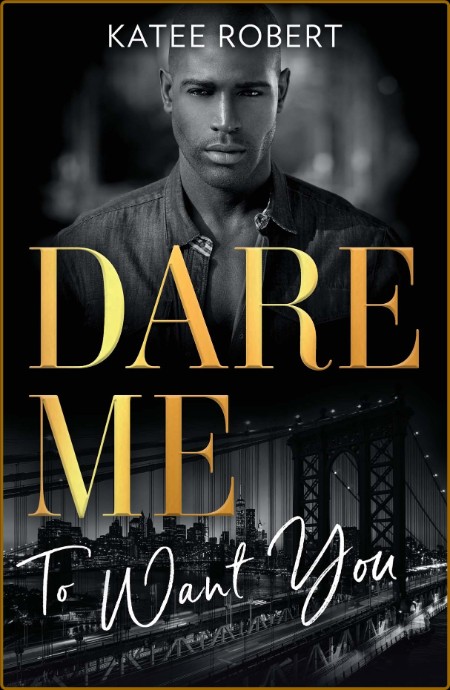 Dare Me to Want You - Katee Robert