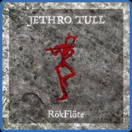 Jethro Tull - RökFlöte (2CD) (Deluxe Edition) (2023) FLAC