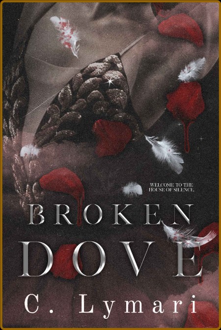 Broken Dove  A Dark Romance Da - C  Lymari