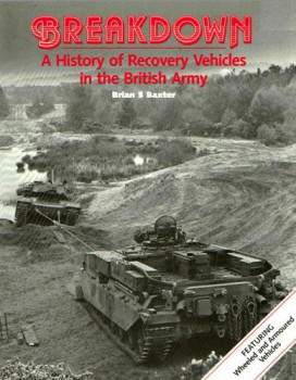 Breakdown: History of Recovery Vehicles in the British Army
