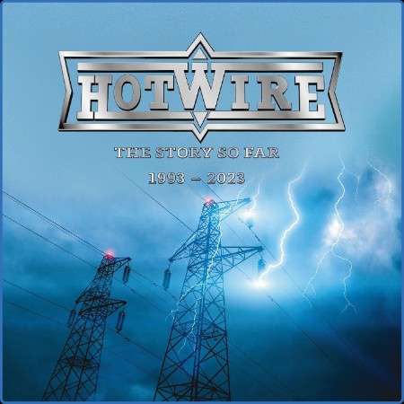 Hotwire - The Story so Far 1993 - (2023)