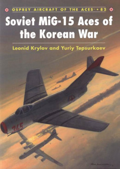 Soviet MiG-15 Aces of the Korean War (Osprey Aircraft of the Aces 82)