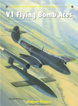 V1 Flying Bomb Aces (Osprey Aircraft of the Aces 113)