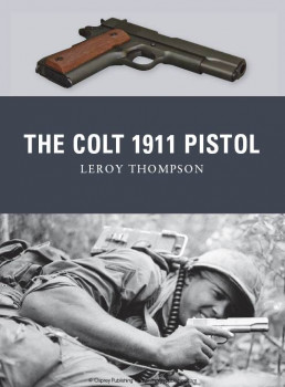 The Colt 1911 Pistol (Osprey Weapon 9)