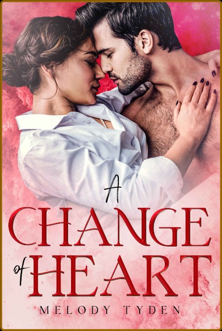 A Change of Heart The Callahan - Melody Tyden 64658839203532932440b98352d91275