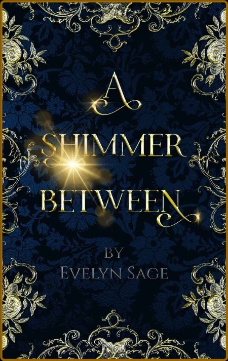 A Shimmer Between: A Fated Mates, 12 Dancing Princesses Fantasy Romance Retelling ...