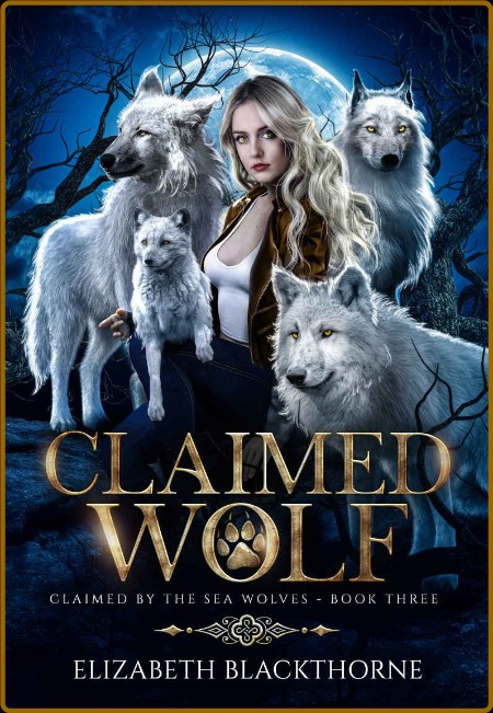 Claimed Wolf  A Paranormal Why - Elizabeth Blackthorne