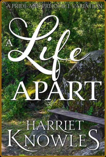 A Life Apart  A Darcy and Eliza - Harriet Knowles