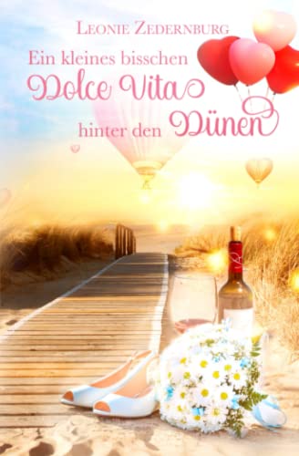 Leonie Zedernburg  -  Ein kleines bisschen Dolce Vita hinter den D&uuml;nen