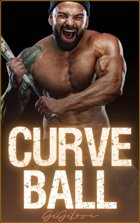 Curve Ball  A College Sports Romance - Gigi Love 86603256fac1dd9ce1e0bd53f4a9060d