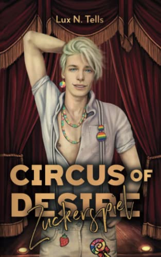 Lux N. Tells  -  Circus of Desire: Zuckerspiel: A Romantic Mystery