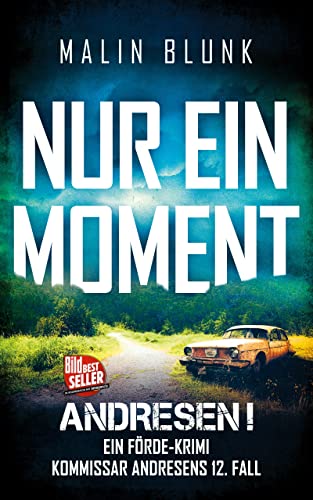 Malin Blunk  -  Andresen! Nur ein Moment: Kommissar Andresens 12. Fall (Ein F&ouml;rde - Krimi)