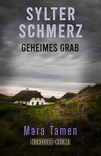 Mara Tamen  -  Sylter Schmerz: Geheimes Grab (Sina Marten ermittelt 4)