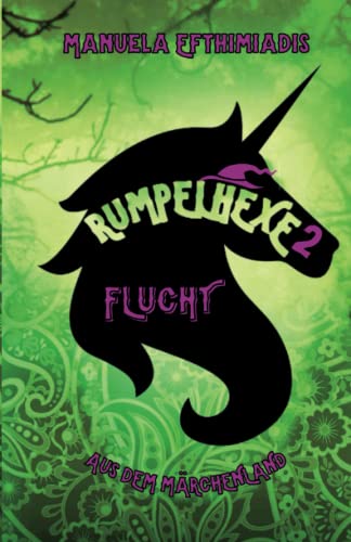 Manuela Efthimiadis  -  Rumpelhexe: Flucht aus dem M&auml;rchenland