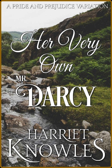 Her Very Own Mr  Darcy  A Pride - Harriet Knowles