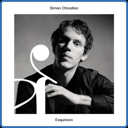 Simon Chivallon - Esquisses (2023) [24Bit-88 2kHz] FLAC