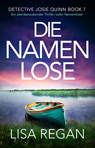 Cover: Lisa Regan  -  Die Namenlose: Ein atemberaubender Thriller voller Nervenkitzel (Detective Josie Quinn 7)