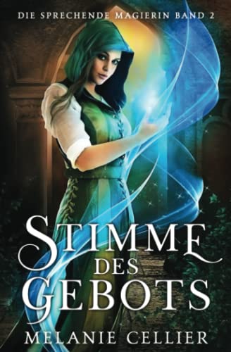 Melanie Cellier  -  Stimme des Gebots (Die Sprechende Magierin 2)