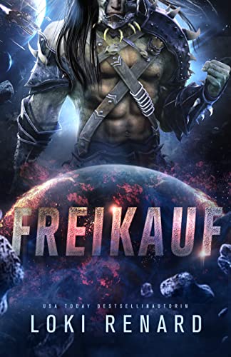 Loki Renard  -  Freikauf: Eine dunkle Alien - Romanze (Eigenst&auml;ndige Science - Fiction - Romanze)