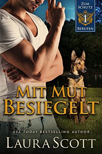 Cover: Laura Scott  -  Mit Mut Besiegelt (Zum Schutz Berufen 1)
