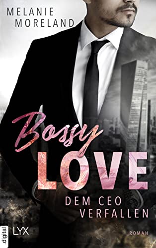 Melanie Moreland  -  Bossy Love &ndash; Dem Ceo verfallen