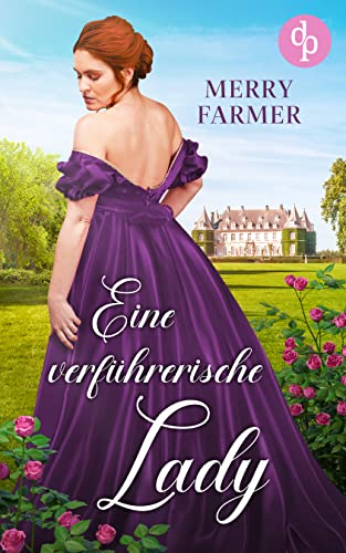 Merry Farmer  -  Eine verf&uuml;hrerische Lady (Scandalous Wedding - Reihe 1)