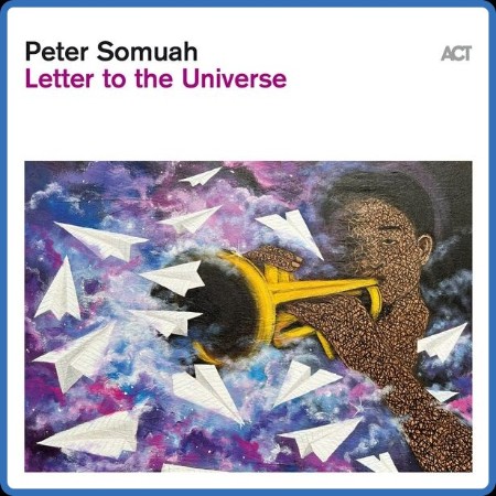 Peter Somuah - Letter to the Universe (2023)