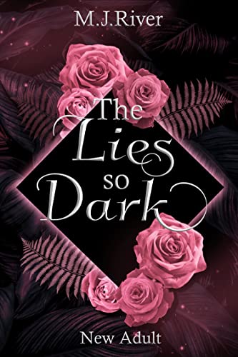 M.J. River  -  The Lies So Dark: Spicy New Adult Romance Crime (So - Dark - Reihe 3)
